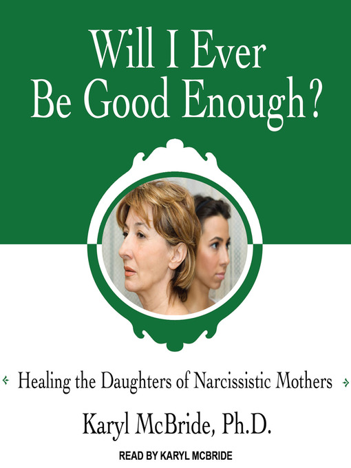 Title details for Will I Ever Be Good Enough? by Karyl McBride, PhD - Available